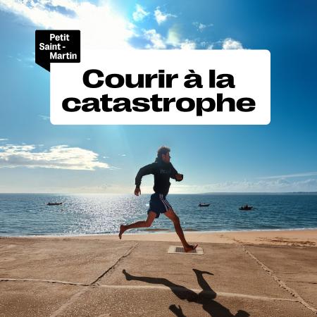 Courir à la catastrophe